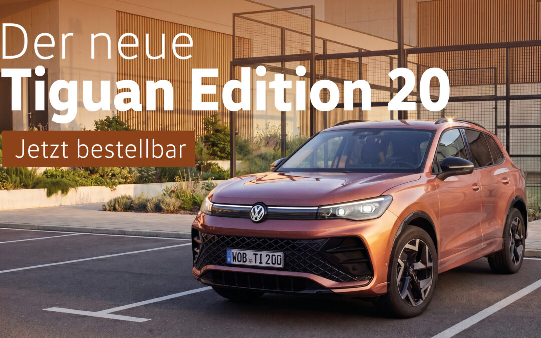 Der neue Tiguan Edition 20